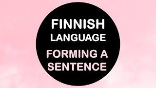 LEARN FINNISH | HOW TO FORM A SENTENCE - 15 STRUCTURES