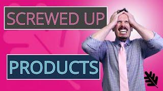 Screwed Up Products