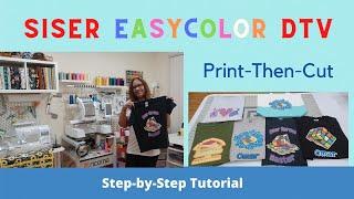 Siser Easycolor DTV Print - Then - Cut Step-by-Step Tutorial