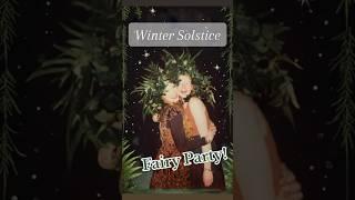 Winter Solstice Fairy Celebration ️‍️