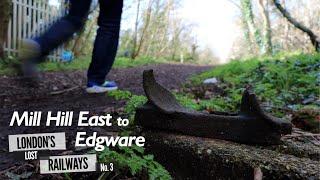 London's Lost Railways Ep.3 - Mill Hill East to Edgware