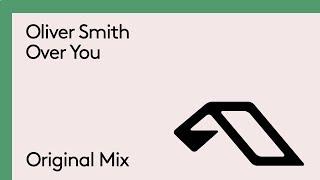 Oliver Smith - Over You