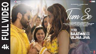 Tum Se  (Lyrics): Shahid Kapoor, Kriti Sanon | Sachin-Jigar, Raghav Chaitanya, Varun Jain, Indrane