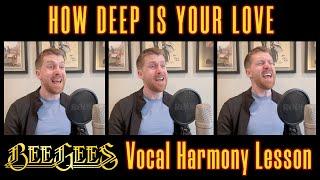 How Deep Is Your Love - Bee Gees | HARMONY TUTORIAL