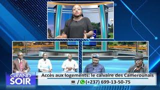 ACCÈS AUX LOGEMENTS : LE CALVAIRE DES CAMEROUNAIS - LE GRAND SOIR DU 24 SEPTEMBRE 2024