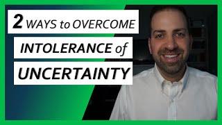 #5 Two Ways to Build Tolerance for Uncertainty - Overcoming Worry & Anxiety | Dr. Rami Nader