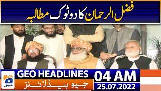 Geo News Headlines 04 AM | Karachi heavy rain - Fazl-ur-Rehman's blunt demand - 25 July 2022