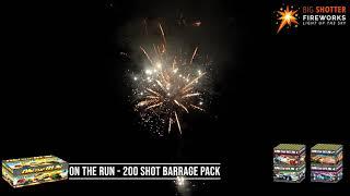 On The Run By Big Shotter Fireworks - 200 Shot Barrage Pack