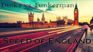 Dinka vs. Funkerman - Speed of England (Digital Constructive Mashup)