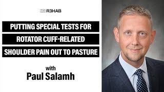 87. Putting Special Tests for Rotator Cuff-Related Shoulder Pain Out To Pasture w/ Paul Salamh