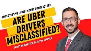 Are Uber Drivers Misclassified as Independent Contractors?