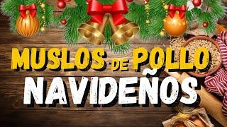 MUSLOS DE POLLO NAVIDEÑOS