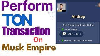 How to Make TON Transaction on Musk Empire to Partake in Airdrop || Must Watch 