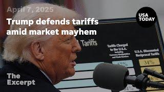 Trump defends tariffs amid market mayhem | The Excerpt
