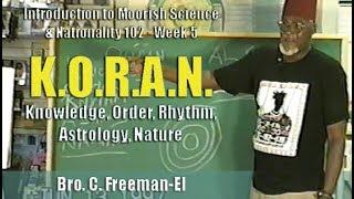 Bro. C. Freeman-El | K.O.R.A.N: Knowledge, Order, Rhythm, Astrology, Nature - Pt. 1/2 (13Jun97)