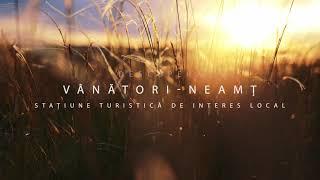 Descoperă Vânători-Neamț - Ep.1 Natura