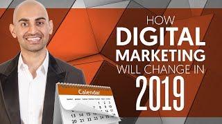 How Digital Marketing Will Change in 2019 | Neil Patel