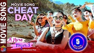 CHEAT DAY - A MERO HAJUR 3 | New Nepali Movie Song | Anmol KC, Suhana Thapa