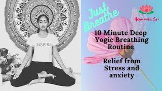 YOGA WITH SRI | 10 MINUTE DEEP YOGIC BREATHING ROUTINE| DIRGHA PRANAYAMA| PRANAYAMA PRACTICE ZONE