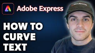 How to Curve Text in Adobe Express (Full 2024 Guide)