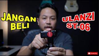 Ulanzi ST-06 | Menyesal Aku Beli