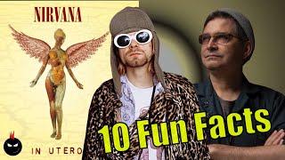 In Utero Nirvana | 10 Fun Facts Rock | Ep 19