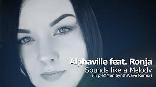 Alphaville feat. Ronja - Sounds like a Melody (TripleXMen SynthWave Remix)