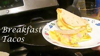 BREAKFAST TACOS: A QUICK AND EASY WAY TO START OUT YOUR DAY