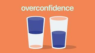 Overconfidence: Lỗi lập luận khi quá tự tin, lạc quan và tích cực // Part 3