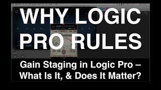 Gain Staging in Logic Pro – What Is It, & Does It Even Matter?