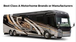 Best Class A Motorhome Brands or Manufacturers