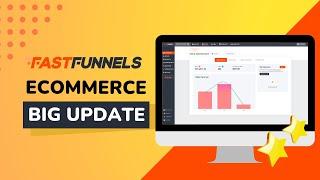 Fast Funnels - Ecommerce Updates