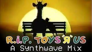 R.I.P. Toys R Us 198X: Synthwave Mix with Toys R Us Videos