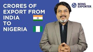 Export from India to Nigeria | Bhagirath Goswami | Being Exporter