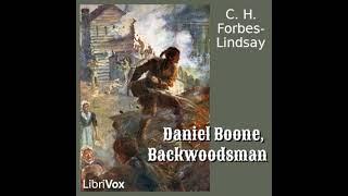 Daniel Boone, Backwoodsman by C. H. Forbes-Lindsay read by Various | Full Audio Book