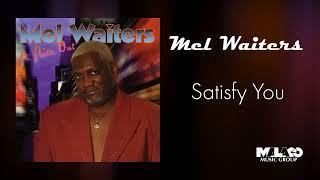 Mel Waiters - Satisfy You