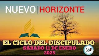 NUEVO HORIZONTE - SÁBADO 11 de ENERO del 2025, EL CICLO DEL DISCIPULADO