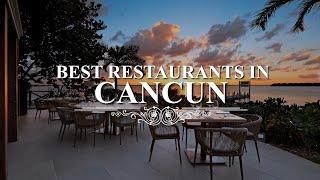 Top 7 Best Restaurants In Cancun | Fine Dining Restaurants In Cancun