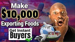 How To Start Foodstuffs Export Business and Get Instant Foreign Buyers!