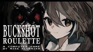 【BUCKSHOT ROULETTE】You've Gotta Know When To Hold 'Em