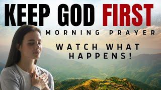 When You Keep God FIRST He Will FIGHT For You And Strengthen You | A Blessed Morning Prayer