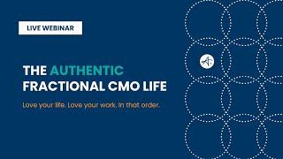 The Authentic Fractional CMO Life