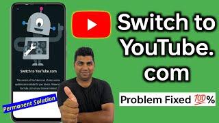 Switch to YouTube.com problem Fixed (101%) |  Switch to youtube.com problem ko kaise hataye