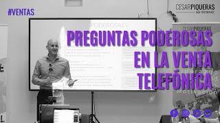 Preguntas poderosas en la venta telefónica | Ventas | César Piqueras