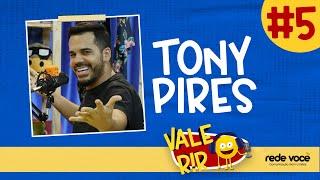  VALE RIR PODCAST - #EP05 - TONY PIRES - #valerir #redevoce