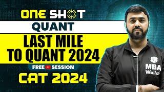 Last Mile to Quants One Shot | CAT 2024 Quant Preparation