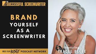 Brand Yourself As A Screenwriter With Tracee Beebe | Importance Of Personal Branding As A Writer