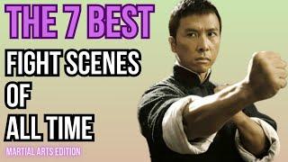 The 7 Best Fight Scenes of All Time | Martial Arts Edition