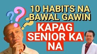 10 Bawal ng Gawin Kung Senior Ka Na. - By Doc Willie Ong