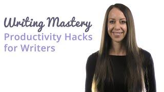 Writing Mastery: Productivity Hacks for Writers